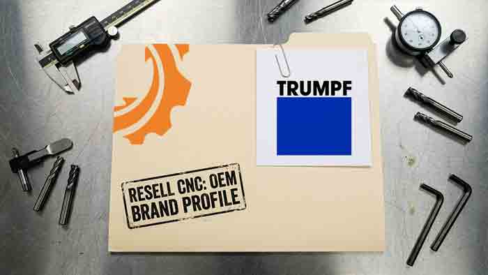 Trumpf and the Machine That Owns Sheet Metal | CNC Brand Profile | Resell CNC Trumpf TruLaser fiber laser cutting machine on a sheet metal fabrication floor, representing the Trumpf brand and its leadership in industrial lasers and flexible sheet metal processing.
