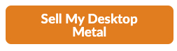 Sell Your Desktop Metal — Get a Free Appraisal