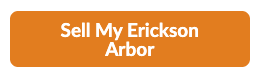 Sell Your Erickson Arbor — Get a Free Appraisal