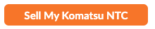 Sell Your Komatsu NTC — Get a Free Appraisal