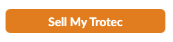 Sell Your Trotec — Get a Free Appraisal Today