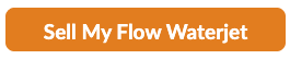 Sell Your Flow Waterjet — Get a Free Appraisal